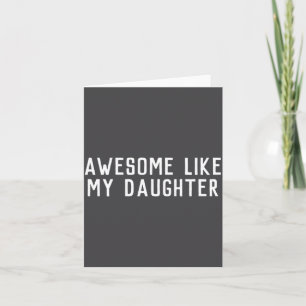 Awesome Like My Daughter Son Father Child Matching Card