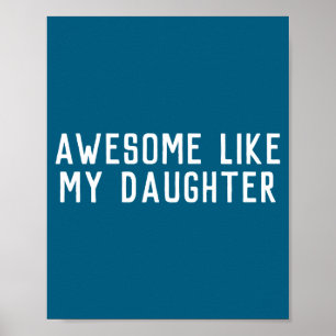 Awesome Like My Daughter Son Father Child Matching Poster
