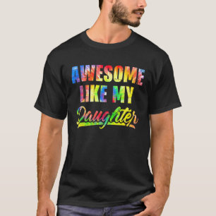 Awesome Like My Daughter Tie Dye Vintage Father's  T-Shirt