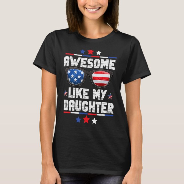 Awesome Like My Daughter US Flag 4th Of July Fathe T-Shirt (Front)