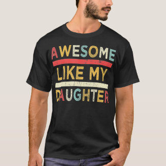 Awesome Like My Daughter Vintage Fathers Day Retro T-Shirt