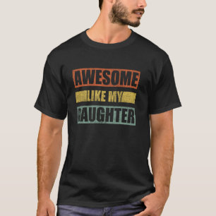 Awesome Like My Daughter Vintage Men Funny Fathers T-Shirt