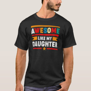 Awesome Like My Daughter  Vintage Parents Father s T-Shirt