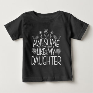 Awesome Like My Daughter Wildflower Present Mommy Baby T-Shirt