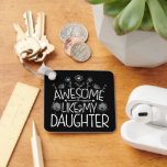 Awesome Like My Daughter Wildflower Present Mommy  Keychain<br><div class="desc">Looking for the perfect gift idea for that awesome and special daughter or mom who you think is the best? Funny saying "AWESOME LIKE MY DAUGHTER" makes a Great Present for mom or daughter from dad. Gifts for fathers day, Gifts for mothers day. Cute quote for your family from daughter....</div>