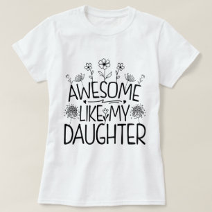 Awesome Like My Daughter Wildflower Present Mommy  T-Shirt