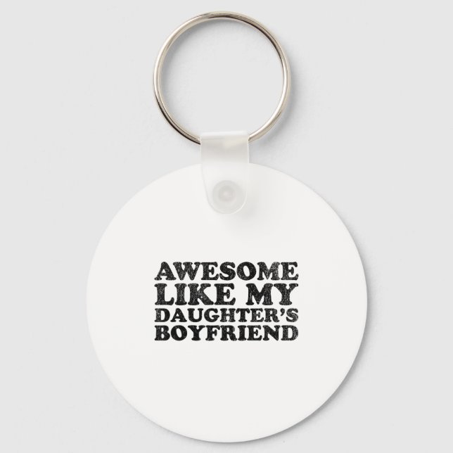 Awesome Like My Daughters Boyfriend Funny Mom Dad  Keychain (Front)