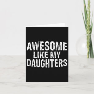 Awesome Like My Daughters Fathers Day Birthday Chr Card