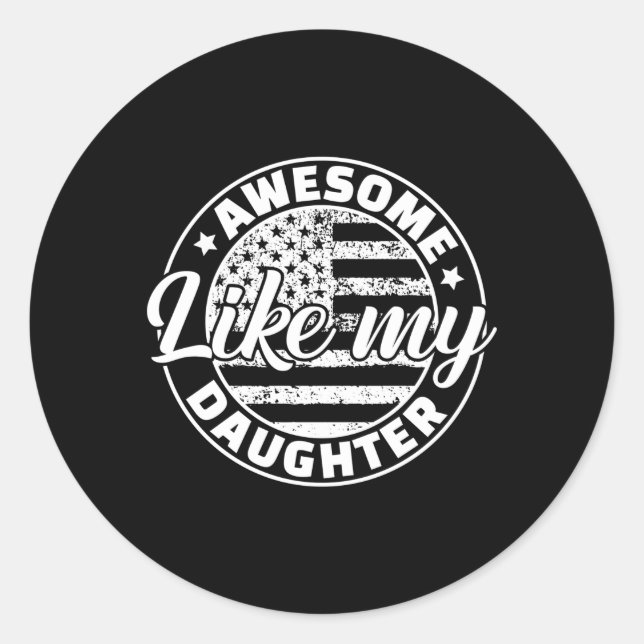 Awesome Like My Daughters Fathers Day Family Humou Classic Round Sticker (Front)