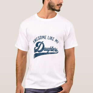 Awesome Like My Daughters Gifts Men Funny T-Shirt