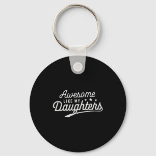 Awesome Like My Daughters Men Funny Fathers Day Da Keychain