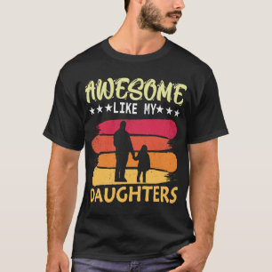 Awesome Like My Daughters Mom Dad Mothers Day Fat T-Shirt