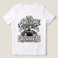 Awesome Like My Daughters– Proud Dad Vinta T-Shirt