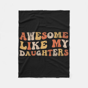 Awesome Like My Daughters Shirt Funny Father Dad Fleece Blanket