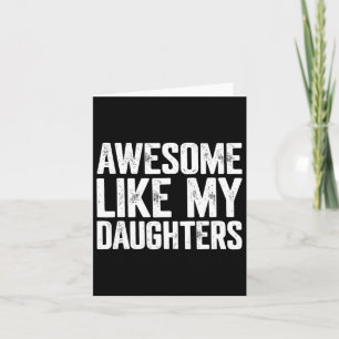 Awesome Like My Daughters Shirt Funny Fathers Day  Card