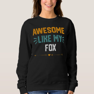 Awesome Like My Fox Idea For Fox Sweatshirt