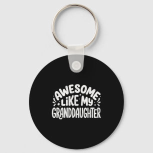 Awesome Like My Granddaughter Funny Grandma Grandp Keychain