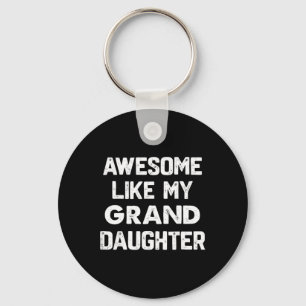 Awesome Like My Granddaughter Shirt Funny Fathers Keychain