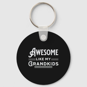 Awesome Like My Grandkids Fathers Mothers Grandpar Keychain