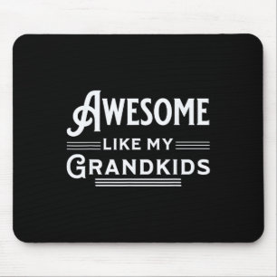 Awesome Like My Grandkids Fathers Mothers Grandpar Mouse Pad