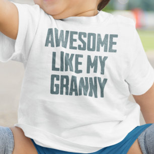 AWESOME LIKE MY GRANNY Funny Baby T-Shirt