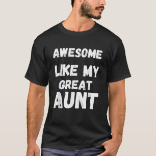 Awesome Like My Great Aunt T-Shirt