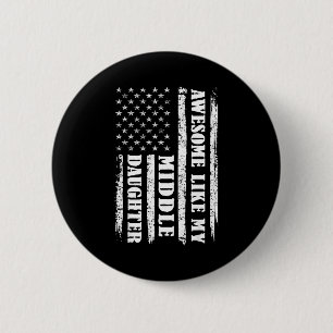 Awesome Like My Middle Daughter Men Funny For Dad 2 Inch Round Button
