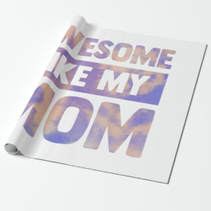Awesome like my mom matching mothers day family ki wrapping paper