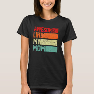 Awesome Like My Mom Men Women Kids Family Vintage T-Shirt