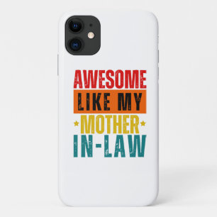 Awesome Like My Mother In-Law  iPhone 11 Case