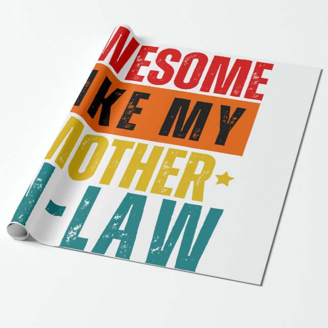 Awesome Like My Mother In-Law  Wrapping Paper (Unrolled)