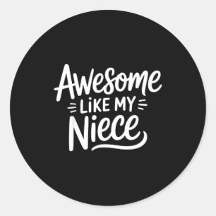 Awesome Like My Niece  Classic Round Sticker