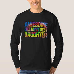 Awesome Like My Oldest Daughter Father's Day Dad T-Shirt