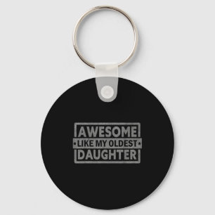 Awesome Like My Oldest Daughter Gifts Men Fathers Keychain