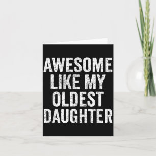 Awesome Like My Oldest Daughter Mother's Day Fathe Card