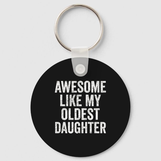 Awesome Like My Oldest Daughter Mother's Day Fathe Keychain (Front)