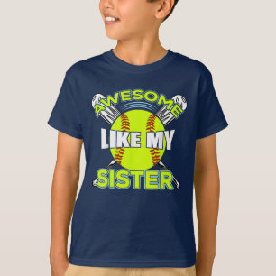 Awesome Like My Sister Softball Funny Parent T-Shirt
