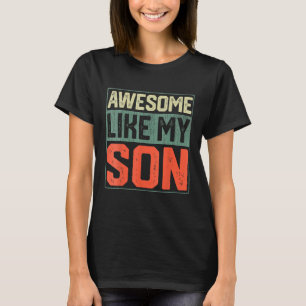 Awesome Like My Son Dad With Boy Father's Day Retr T-Shirt