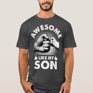 Awesome Like My Son Fathers Day Funny T-Shirt