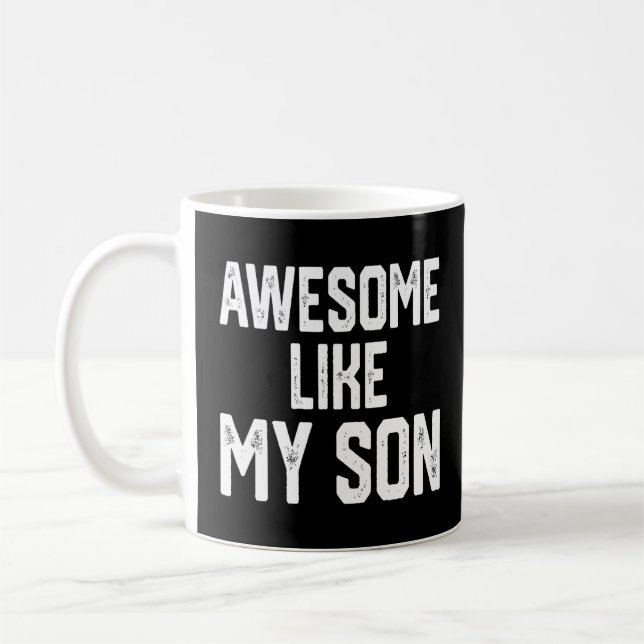 Awesome Like My Son  Father's Day Mother's Day  Coffee Mug (Left)