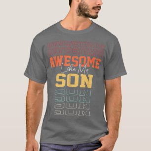 Awesome Like My Son Funny Father's Day 2022 Gift D T-Shirt