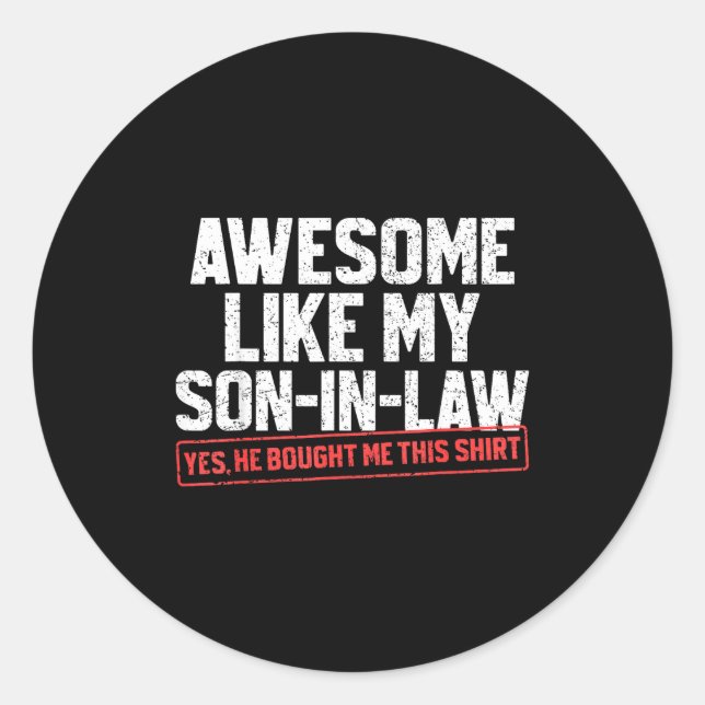 Awesome Like My Son In Law Funny Mother Or Father  Classic Round Sticker (Front)