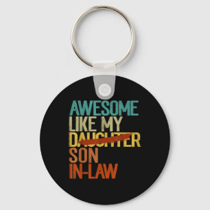 Awesome Like My Son In Law Funny - Replaced Daught Keychain