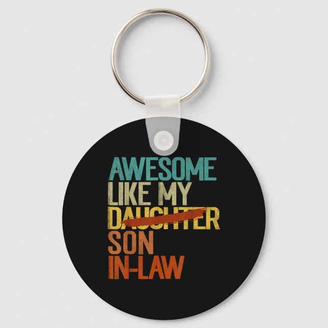 Awesome Like My Son In Law Funny - Replaced Daught Keychain (Front)