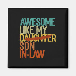 Awesome Like My Son In Law Funny - Replaced Daught Magnet