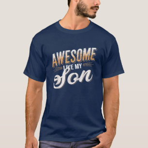 Awesome Like My Son Vintage Parents Father's Day T-Shirt