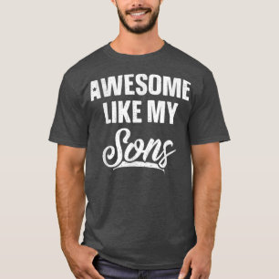 Awesome Like My SonsDad Joke Gift Funny Fathers Da T-Shirt