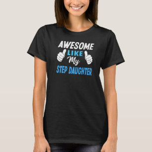 Awesome Like My Step Daughter Mom Dad T-Shirt