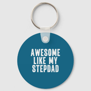 Awesome Like My Stepdad Quote Funny Fathers Day Ap Keychain