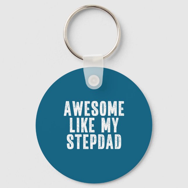 Awesome Like My Stepdad Quote Funny Fathers Day Ap Keychain (Front)